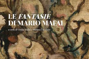 le fantasie di Mario Mafai